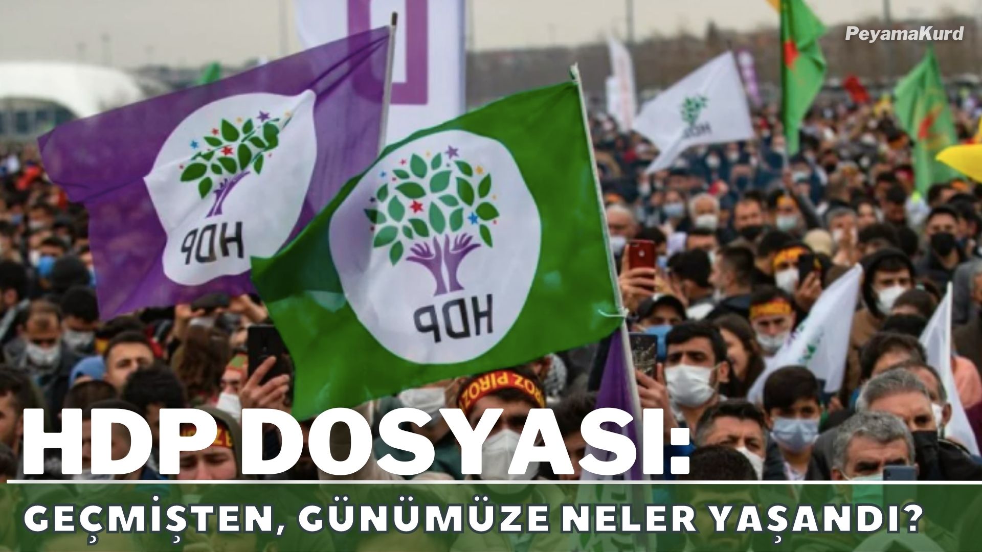 Siyasi kökleri 'kapatılmaya' yabancı olmayan HDP'nin dönüm noktaları