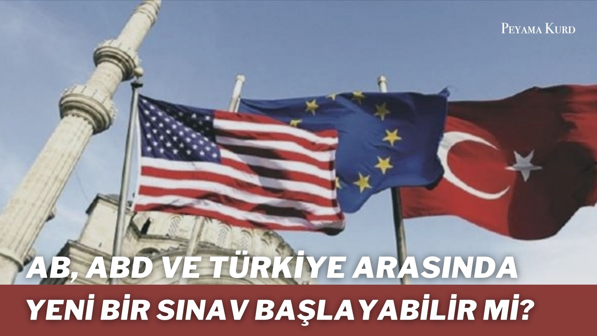 “…Ankara, ABD’nin DSG ile ittifakından da rahatsız”