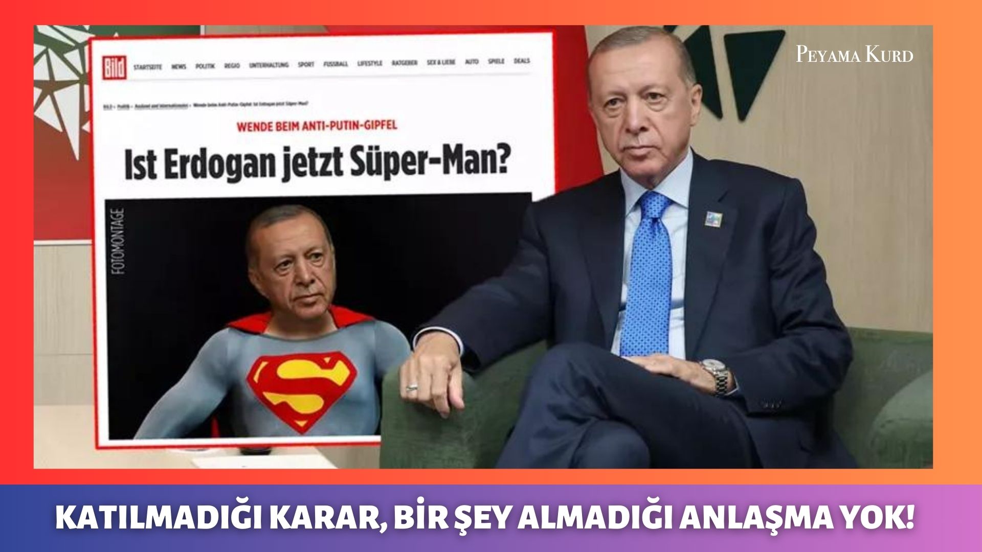 Alman Bild Gazetesi: “Erdoğan şimdi Süpermen mi?”